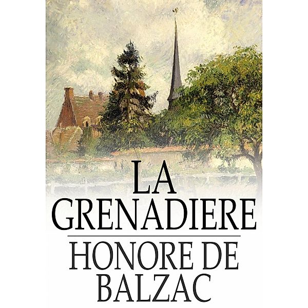 La Grenadiere / The Floating Press, Honore de Balzac