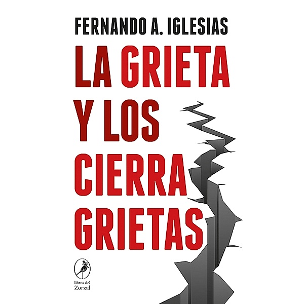La grieta y los cierragrietas, Fernando A. Iglesias
