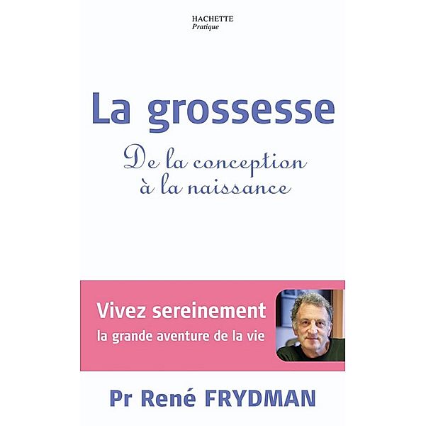 La grossesse / Grossesse et parenting, René Frydman