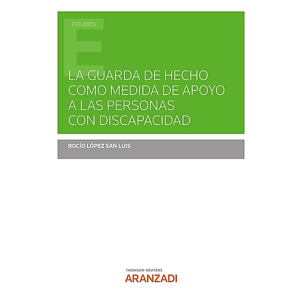 La guarda de hecho como medida de apoyo a las personas con discapacidad / Estudios, Rocío López San Luis