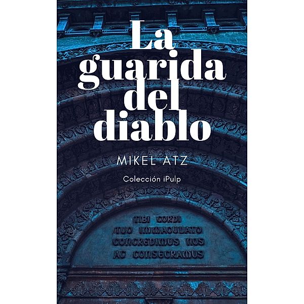 La guarida del diablo, Mikel Atz