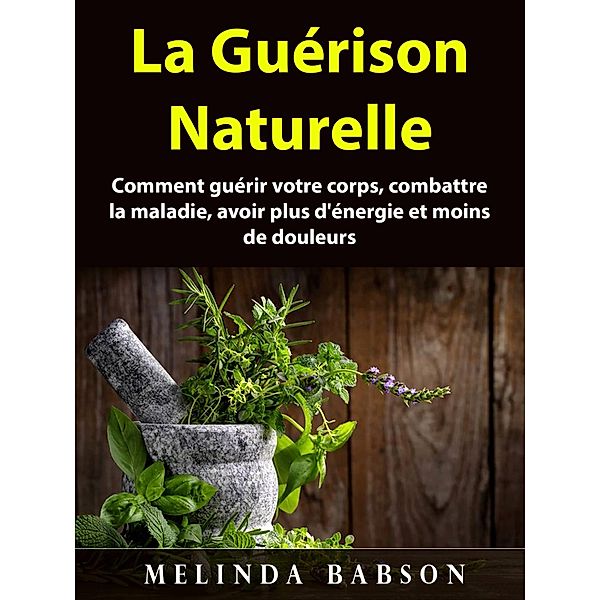 La Guerison Naturelle / Hiddenstuff Entertainment, Melinda Babson