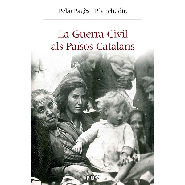 La Guerra Civil als Països Catalans (1936-1939) / Història i Memòria del Franquisme, Aavv