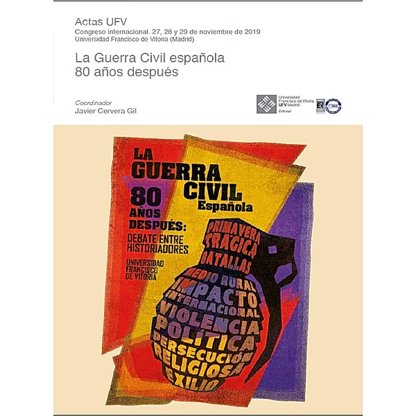 La Guerra Civil española 80 años después / Actas UFV Bd.5, Javier Cervera Gil