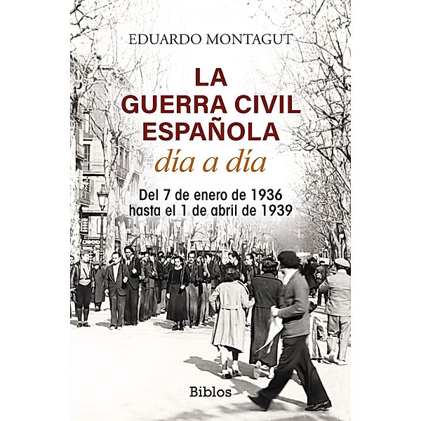 La Guerra Civil española día a día, Eduardo Montagut