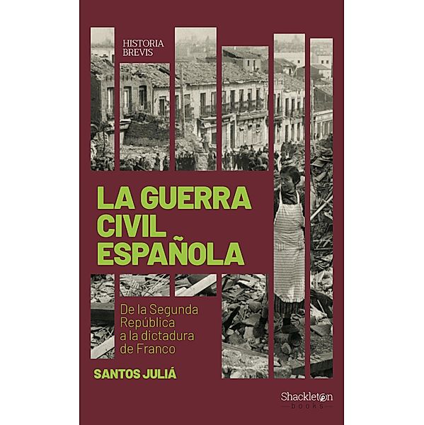 La guerra civil española / Historia Brevis, Santos Juliá