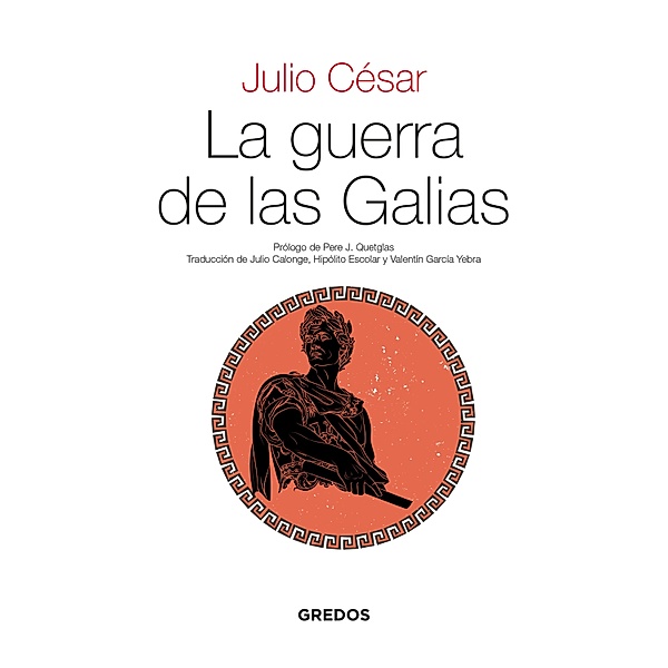 La guerra de las Galias / Textos Clásicos Bd.14, Julio César