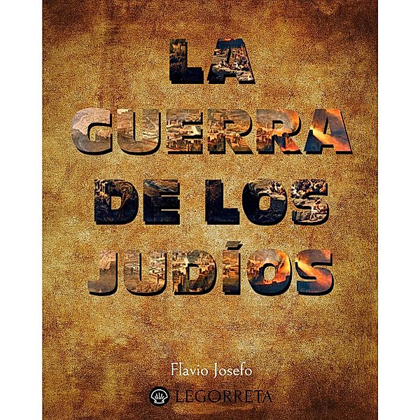 La guerra de los judíos, Flavio Josefo