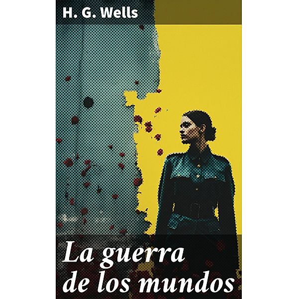 La guerra de los mundos, H. G. Wells