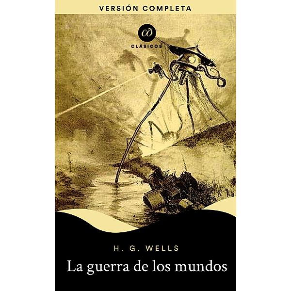 La guerra de los mundos / Clásicõs, H. G. Wells