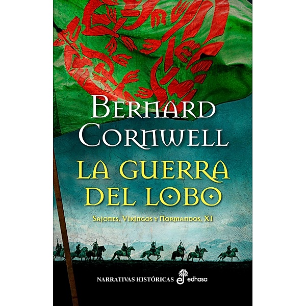 La guerra del Lobo / Sajones, Vikingos y Normandos Bd.11, Bernard Cornwell