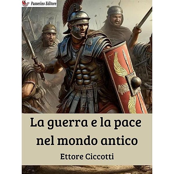 La guerra e la pace nel mondo antico, Ettore Ciccotti