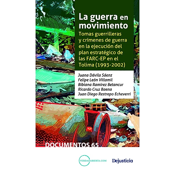 La guerra en movimiento / Documentos, Juana Dávila, Felipe León, Bibiana Ramírez, Ricardo Cruz, Juan Diego Restrepo