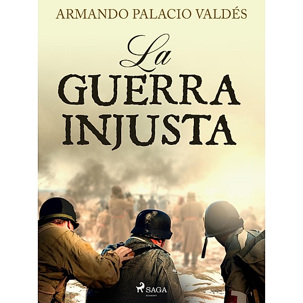 La guerra injusta, Armando Palacio Valdés