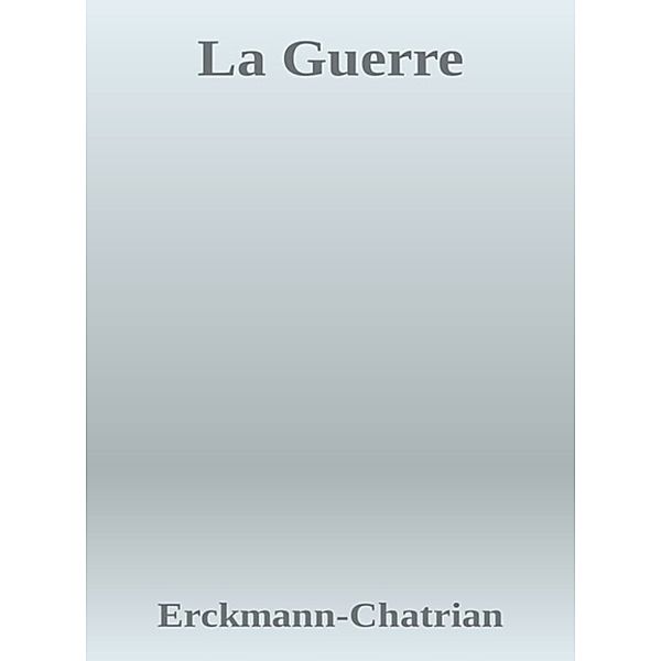 La Guerre, Erckmann-Chatrian