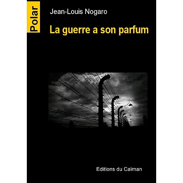 La guerre a son parfum, Jean-Louis Nogaro