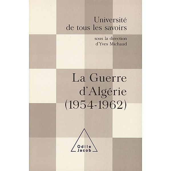 La Guerre d'Algerie (1954-1962), Michaud Yves Michaud