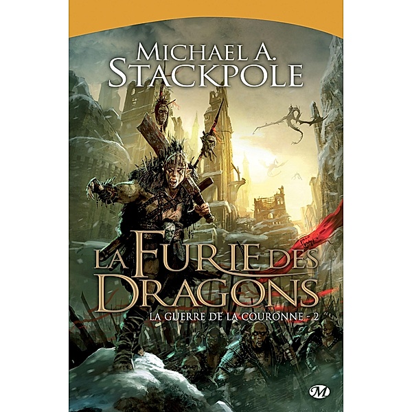 La Guerre de la Couronne, T2 : La Furie des dragons / La Guerre de la Couronne Bd.2, Michael A. Stackpole