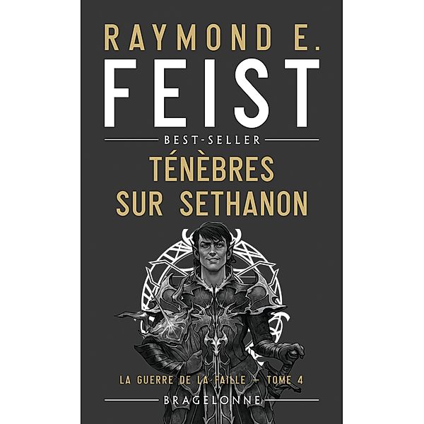 La Guerre de la Faille, T4 : Ténèbres sur Sethanon / La Guerre de la faille Bd.4, Raymond E. Feist