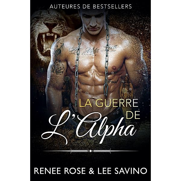 La Guerre de l'Alpha (Alpha Bad Boys, #7) / Alpha Bad Boys, Lee Savino, Renee Rose