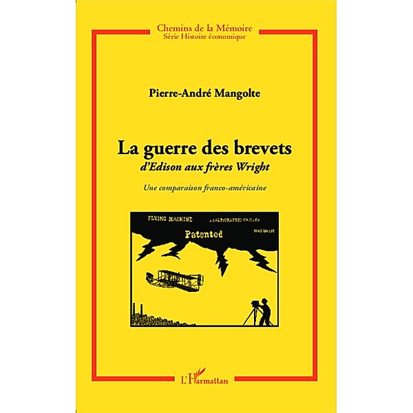 La guerre des brevets, Mangolte Pierre-Andre Mangolte