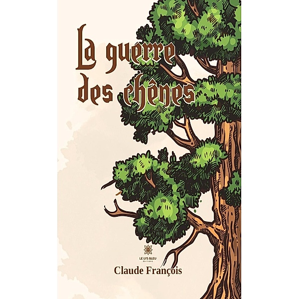 La guerre des chênes - Tome 2, Claude François
