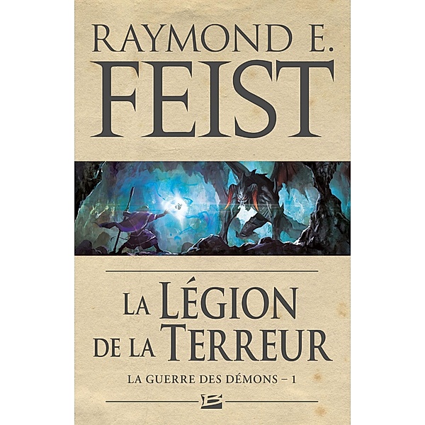 La Guerre des démons, T1 : La Légion de la terreur / La Guerre des démons Bd.1, Raymond E. Feist