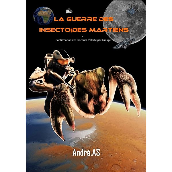 La guerre des insectoïdes martiens, André.AS