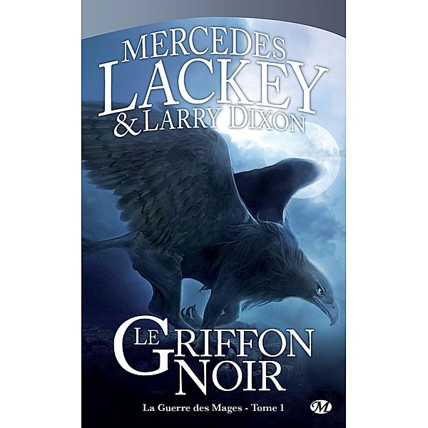 La Guerre des Mages, T1 : Le Griffon Noir / La Guerre des Mages Bd.1, Mercedes Lackey, LARRY DIXON