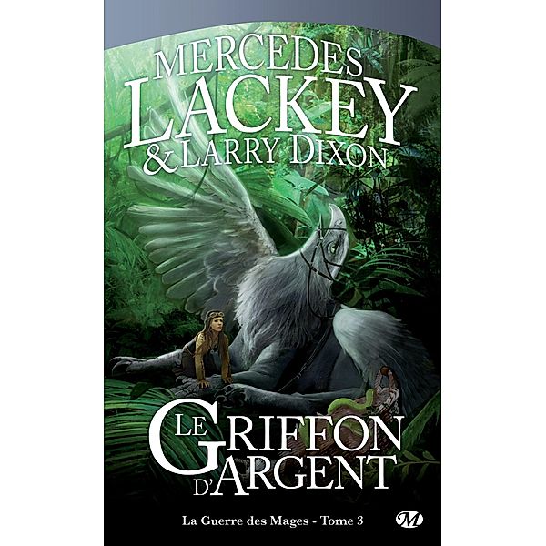 La Guerre des Mages, T3 : Le Griffon d'Argent / La Guerre des Mages Bd.3, Mercedes Lackey, LARRY DIXON