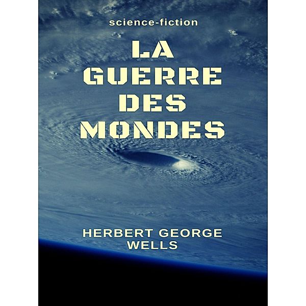 La Guerre des Mondes, Herbert George Wells