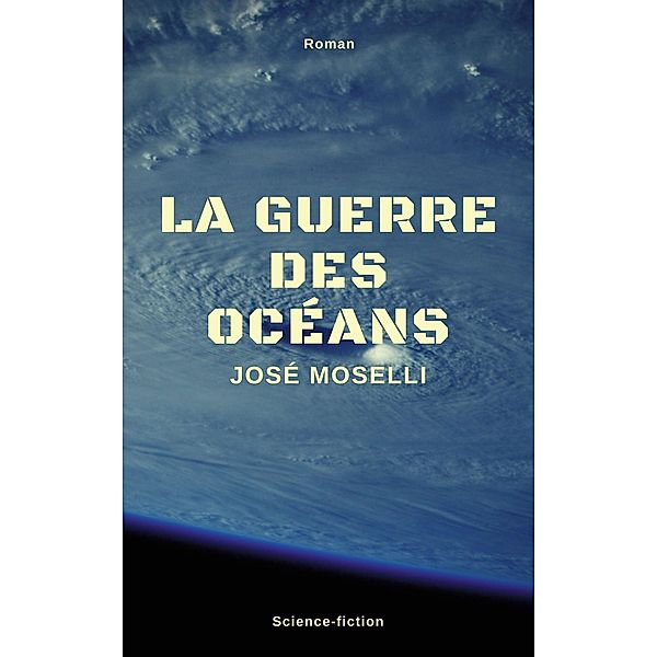 La Guerre des océans, José Moselli