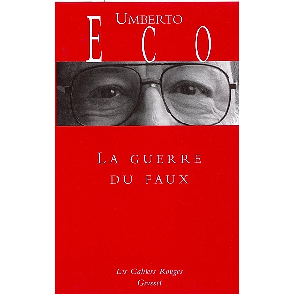 La guerre du faux / Les Cahiers Rouges, Umberto Eco