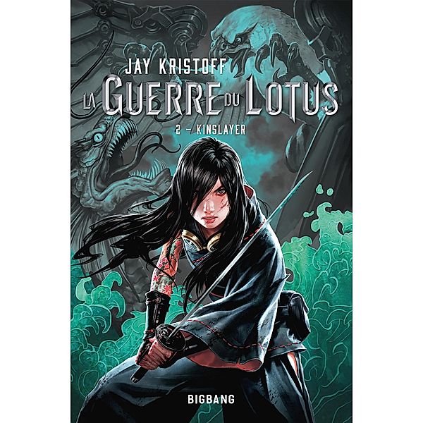 La Guerre du Lotus, T2 : Kinslayer / La Guerre du lotus Bd.2, Jay Kristoff