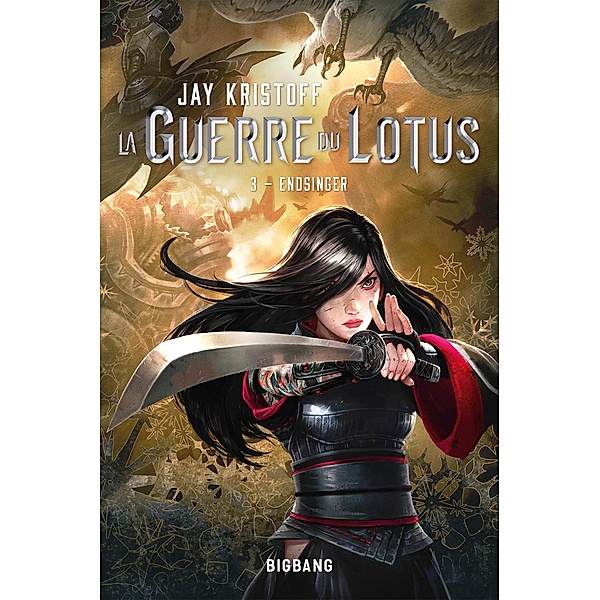 La Guerre du Lotus, T3 : Endsinger / La Guerre du lotus Bd.3, Jay Kristoff