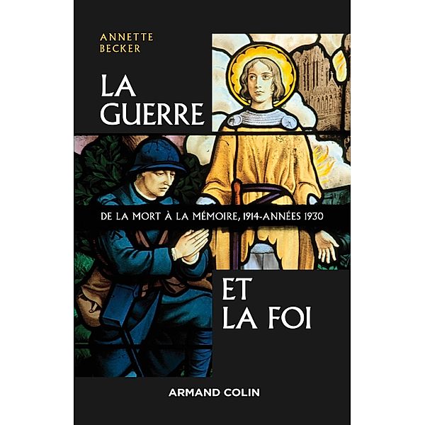 La Guerre et la foi / Hors Collection, Annette Becker