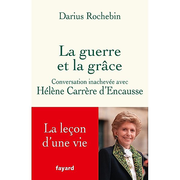 La guerre et la grâce / Documents, Hélène Carrère d'Encausse, Darius Rochebin