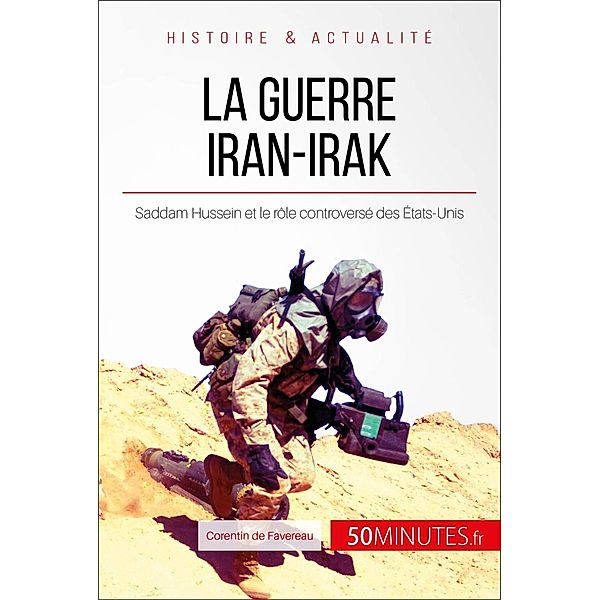 La guerre Iran-Irak, Corentin de Favereau, 50minutes