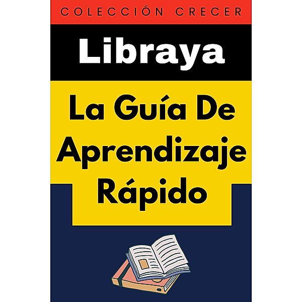 La Guía De Aprendizaje Rápido (Colección Crecer, #22) / Colección Crecer, Libraya