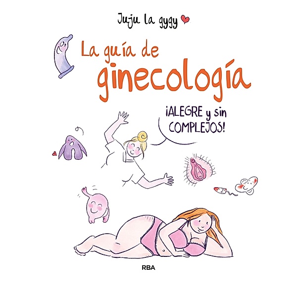 La guía de ginecología, Juju La Gygy