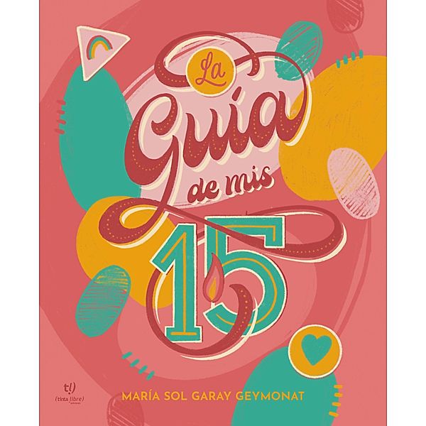 La guía de mis 15, María Sol Garay Geymonat