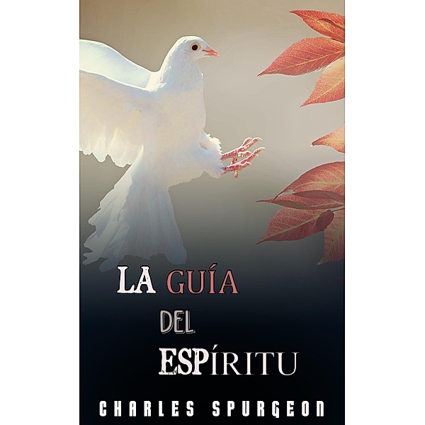 La Guía Del Espíritu, Charles H. Spurgeon
