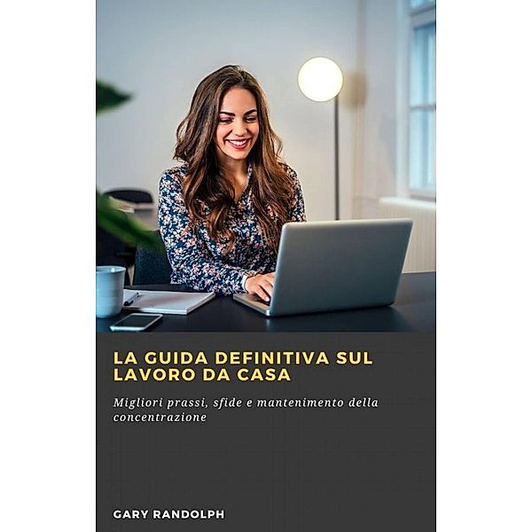 La guida definitiva sul lavoro da casa, Gary Randolph