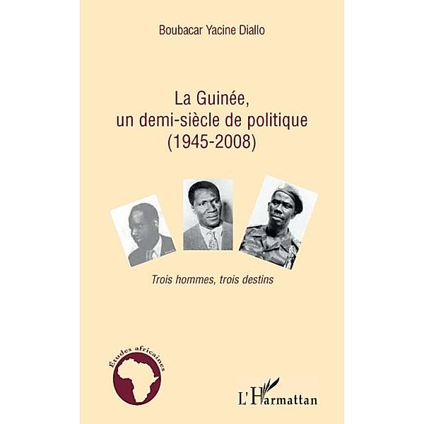 La guinee, un demi-siEcle de politique (1945-2008) - trois h / Hors-collection, Boubacar Yacine Diallo