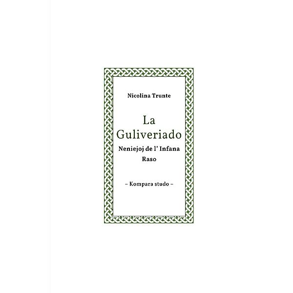 La Guliveriado. Neniejoj de l' Infana Raso, Nicolina Trunte