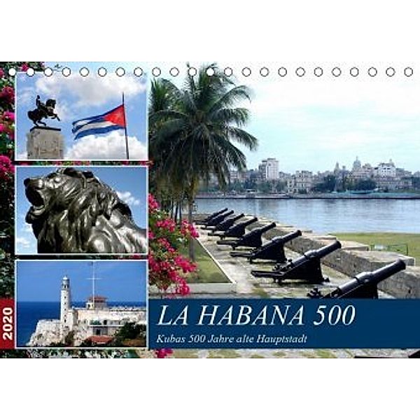 LA HABANA 500 - Kubas 500 Jahre alte Hauptstadt (Tischkalender 2020 DIN A5 quer), Henning von Löwis of Menar