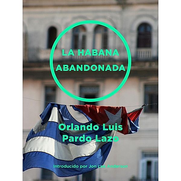 La Habana abandonada, Pardo Lazo Orlando Luis Pardo Lazo