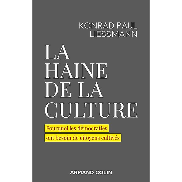 La haine de la culture / Hors Collection, Konrad Paul Liessmann