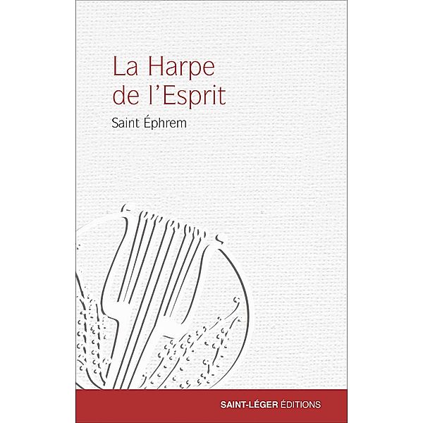 La Harpe de l'Esprit, Saint Ephrem