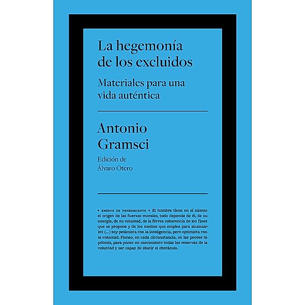 La hegemonía de los excluidos / Autor Pensamiento, Antonio Gramsci